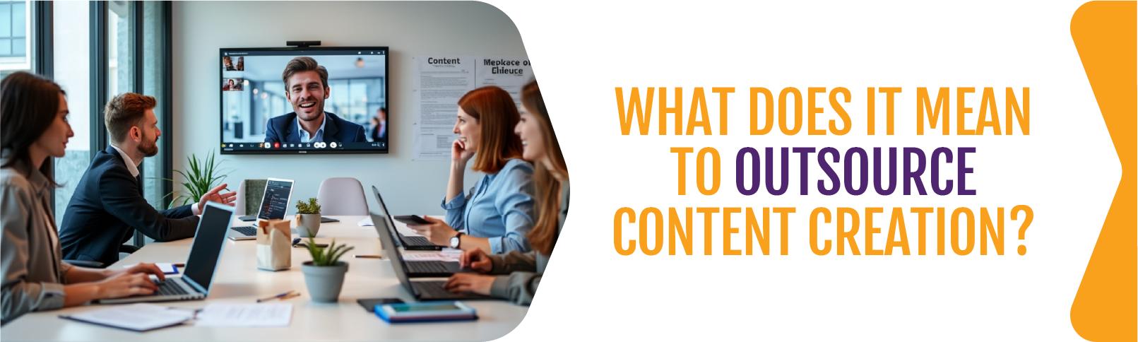 What-Does-It-Mean-to-Outsource-Content-Creation