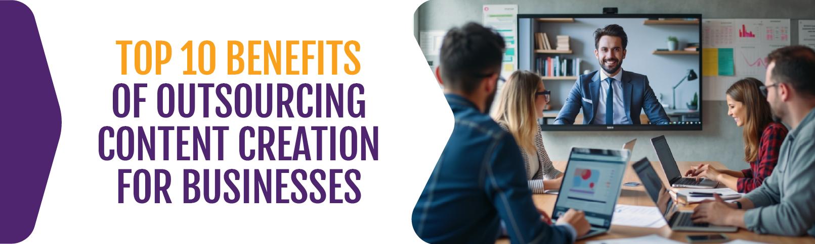 Top-10-Benefits-of-Outsourcing-Content-Creation-for-Businesses