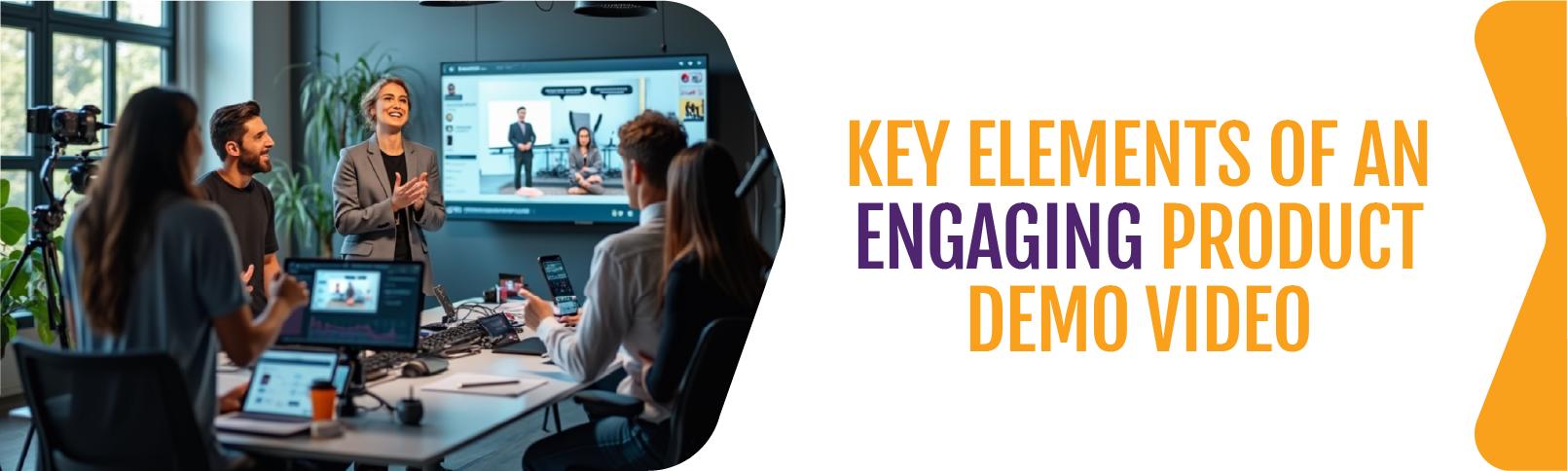 Key-Elements-of-an-Engaging-Product-Demo-Video