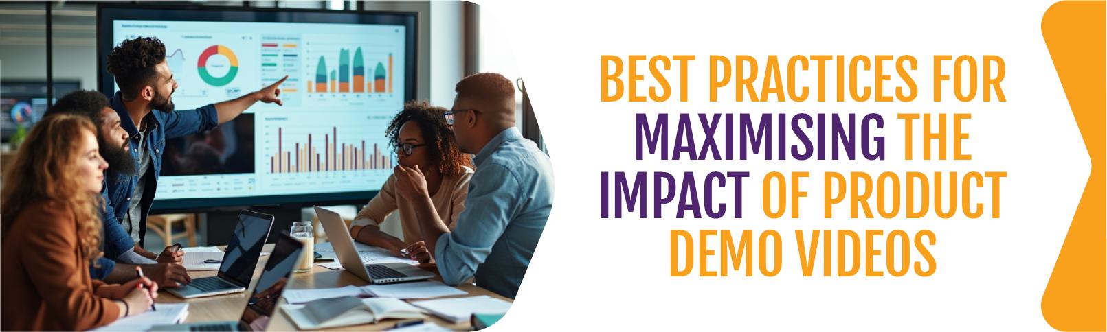 Best-Practices-for-Maximising-the-Impact-of-Product-Demo-Videos