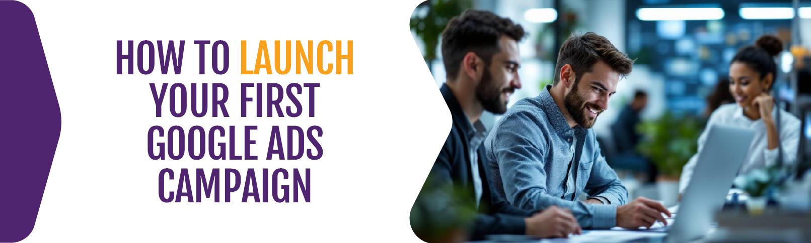 How-To-Launch-Your-First-Google-Ads-Campaign