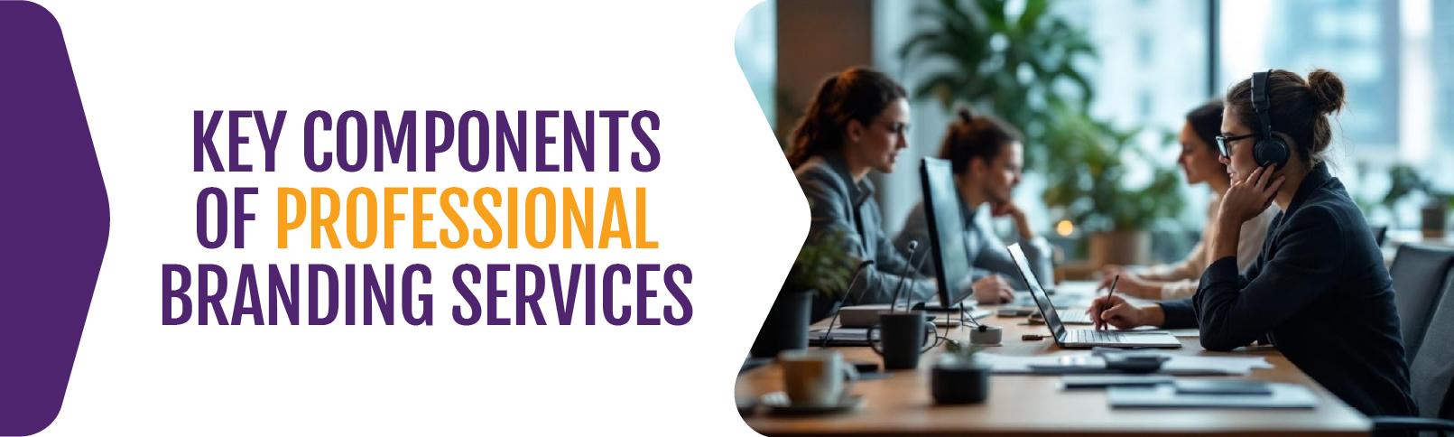 Key-Components-of-Professional-Branding-Services