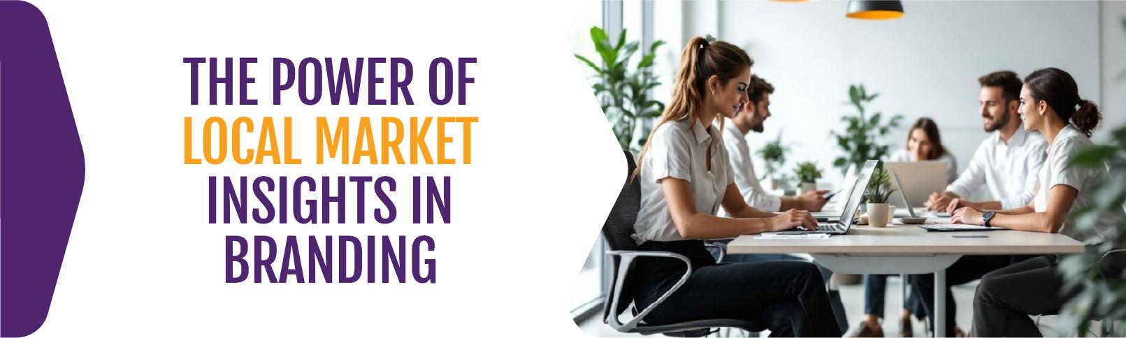 The-Power-of-Local-Market-Insights-in-Branding