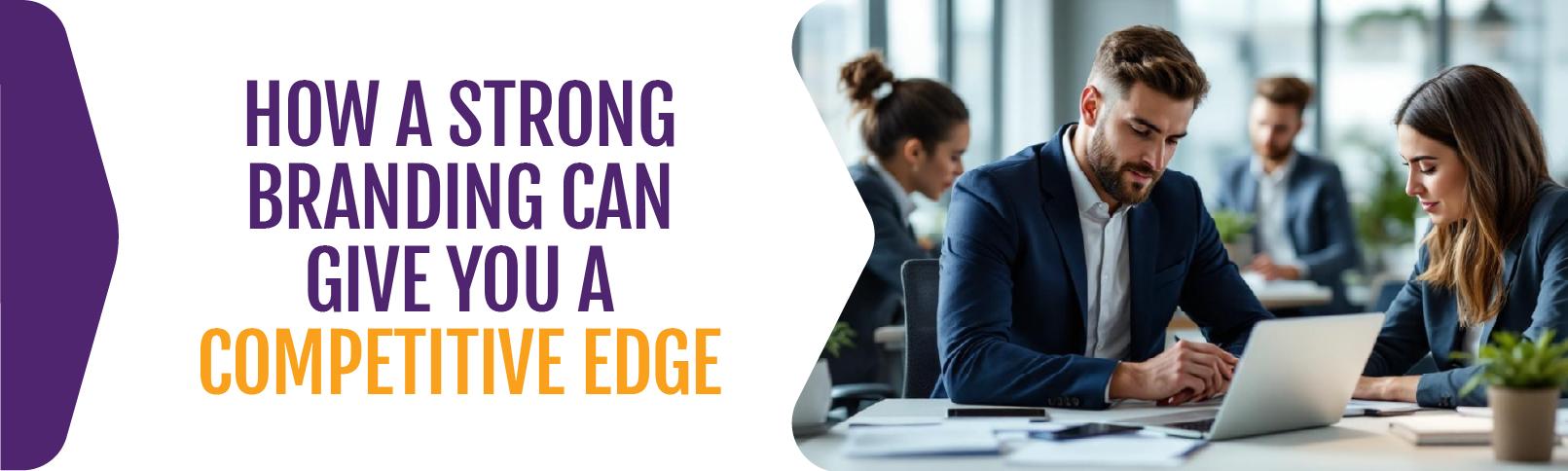 How-a-Strong-Brand-Can-Give-You-a-Competitive-Edge