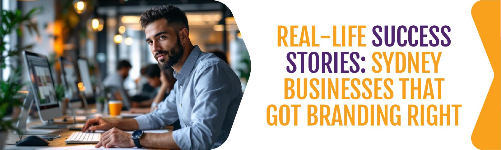Real-Life-Success-Stories-Sydney-Businesses-That-Got-Branding-Right